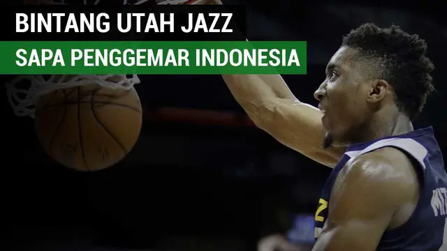 Guard Utah Jazz, Donovan Mitchell menyapa penggemar basket Indonesia. (Video dari Rocky Padila)