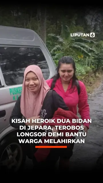 Kisah Heroik Dua Bidan di Jepara, Terobos Longsor Demi Bantu Warga Melahirkan