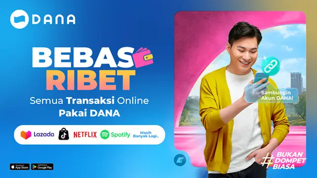 Bebas Ribet, Semua Transaksi Online Pakai DANA.