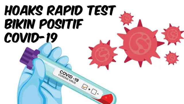 VIDEO CEK FAKTA: Hoaks Rapid Test Bikin Positif Covid-19