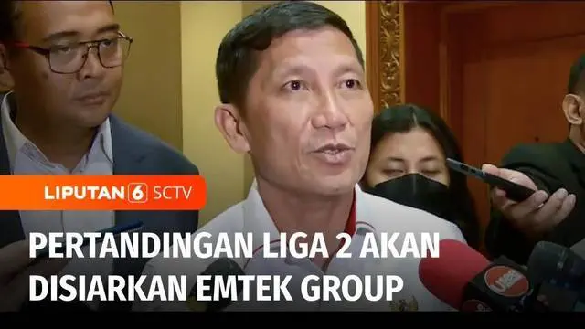 VIDEO: Emtek Group Kembali Siarkan Pertandingan Sepak Bola Liga 2 Musim 2023/2024
