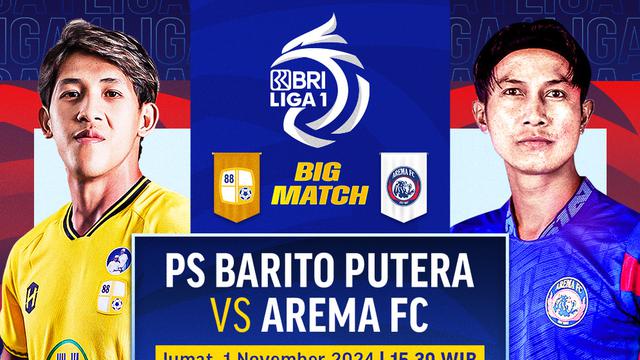 Jadwal Pertandingan BRI Liga 1: PS Barito Putera vs Arema