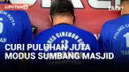 Tujuh Bersaudara Curi Uang Puluhan Juta dengan Modus Sumbang Masjid Satu Miliar