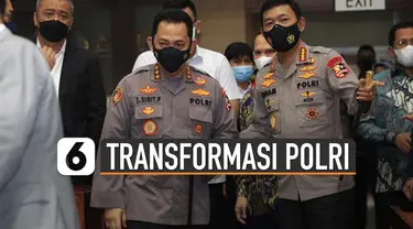 Komjen Listyo Sigit akan lakukan berbagai transformasi untuk Polri yang Presisi.