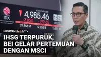 IHSG Anjlok 2 Hari Beruntun, BEI Gelar Pertemuan dengan MSCI