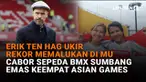 Mulai dari Erik Ten Hag ukir rekor memalukan di MU hingga cabor sepeda BMX sumbang emas keempat Asian Games, berikut sejumlah berita menarik News Flash Sport Liputan6.com.