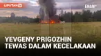 Rusia Resmi Nyatakan Yevgeny Prigozhin Tewas dalam Kecelakaan Pesawat Jet Pribadi
