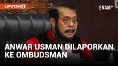 Anwar Usman Dilaporkan ke Ombudsman atas Dugaan Maladministrasi