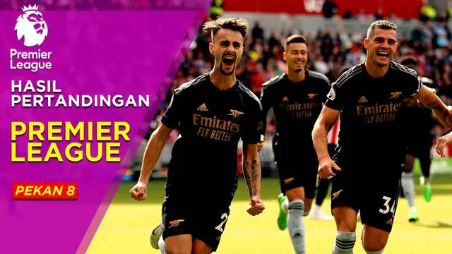 Berita Motion Grafis: Hasil Pertandingan Liga Inggris Pekan 8, Arsenal Kian Konsisten Puncaki Klasemen Sementara.