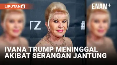 Ivana Trump Meninggal Dunia