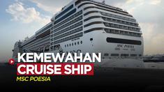 Berita Video, Sensasi Naik Kapal Pesiar Mewah, MSC Poesia di Qatar