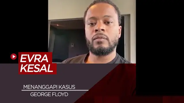 VIDEO: Mantan Pemain Manchester United, Patrice Evra Komentari Kasus George Floyd