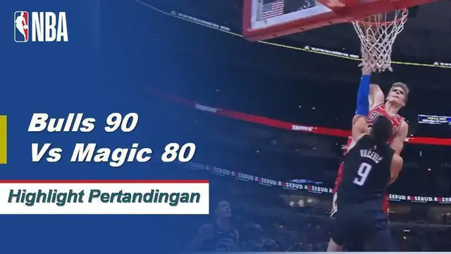 Cuplikan Hasil Pertandingan NBA : Bulls 90 vs Magic 80