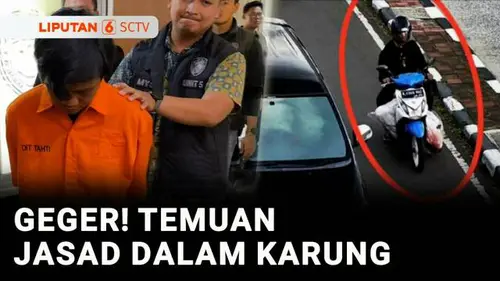 VIDEO: Motif Pembunuh Jasad dalam Karung di Daan Mogot, Pelaku Tersinggung Ucapan Korban