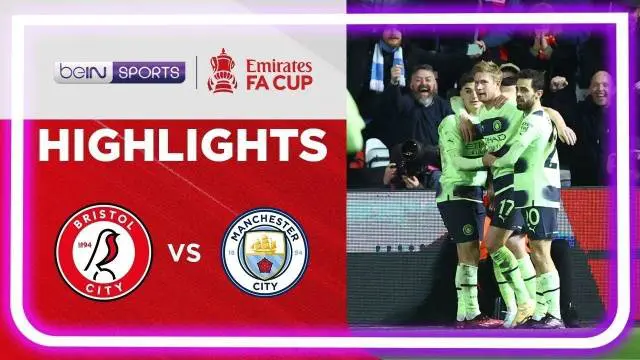 Berita video highlights Piala FA, Manchester City menang 3-0 atas Bristol City, Rabu (1/3/23)