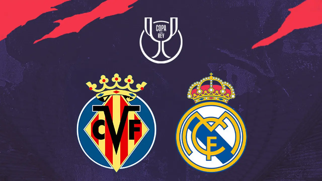 Copa del Rey - Villarreal Vs Real Madrid