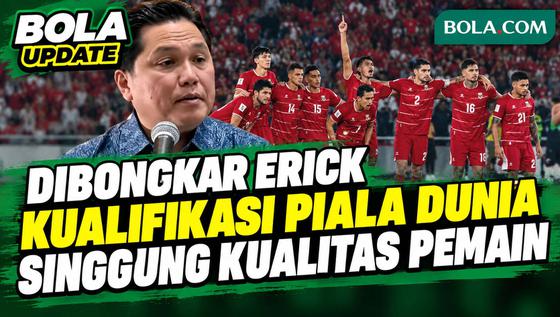 Dibongkar Erick PSSI, Persiapan Indonesia Kualifikasi Piala Dunia 2030 Singgung Kualitas Pemain ini