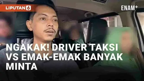 VIDEO: Viral Driver Taksi Online Dapat Pelanggan Emak-Emak Banyak Minta, Bikin Cemas