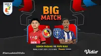 Liga 2 2021 : Semen Padang FC vs PSPS Riau