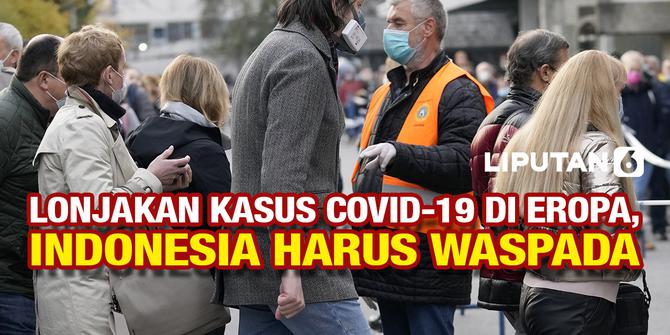 VIDEO: Lonjakan Kasus Covid-19 Melanda Eropa, Indonesia Harus Waspada