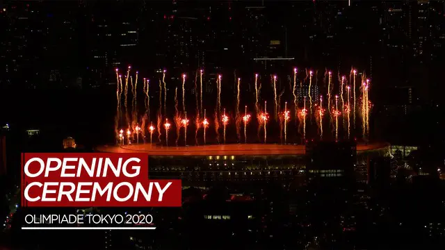 Berita Video, Pesta Kembang Api di Opening Ceremony Menandakan Dimulainya Olimpiade Tokyo 2020