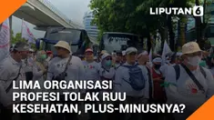 Lima Organisasi Profesi Tolak RUU Kesehatan, Plus-Minusnya?