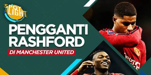 VIDEO: 4 Pemain yang Layak Gantikan Marcus Rashford di Manchester United