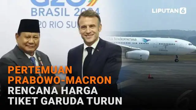Pertemuan Prabowo Macron, Rencana Harga Tiket Garuda Turun