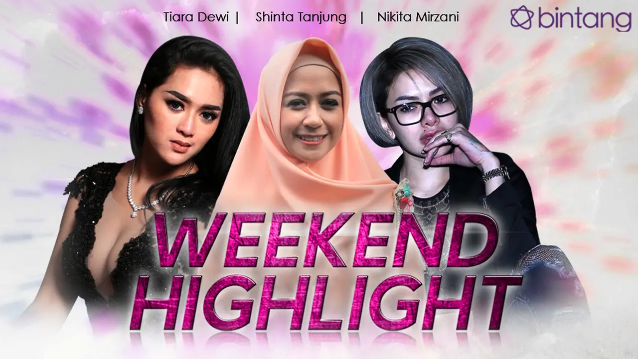 [Bintang] HL Weekend Highlight Tiara Dewi, Shinta Tanjung, Nikita Mirzani