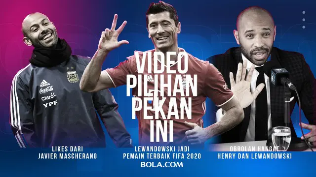 Berita 3 Video Pilihan Minggu Ini, Likes Javier Mascherano di Twitter Bola.com dan Obrolan Thierry Henry dengan Robert Lewandowski
