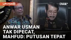 Putusan MKMK Tidak Pecat Anwar Usman Disebut Mahfud MD Sudah Tepat