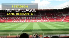 Video listikal 5 stadion klub Premier League yang dikabarkan berhantu.