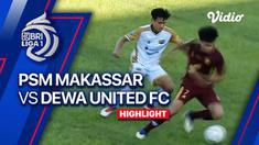 Berita video highlights BRI Liga 1, Dewa United menang 2-1 atas PSM, Sabtu (8/7/23)