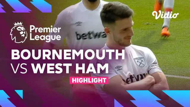VIDEO Liga Inggris: West Ham Lumat Bournemouth, Pablo Fornals Cetak Gol dengan Scorpion Kick