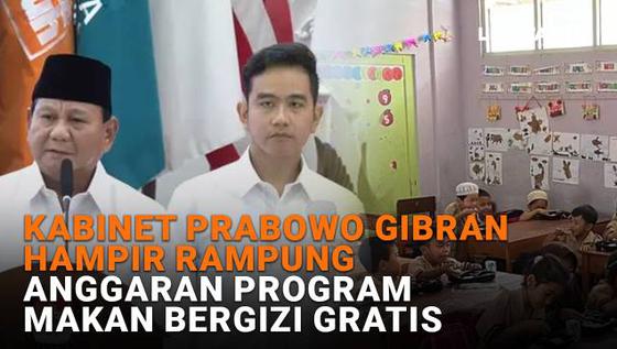 Kabinet Prabowo Gibran Hampir Rampung, Anggaran Program Makan Bergizi Gratis