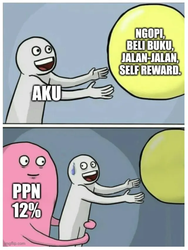 6 Meme PPN Naik 12 Persen Ini Bikin Senyum Tipis, Ungkapan Isi Hati Netizen