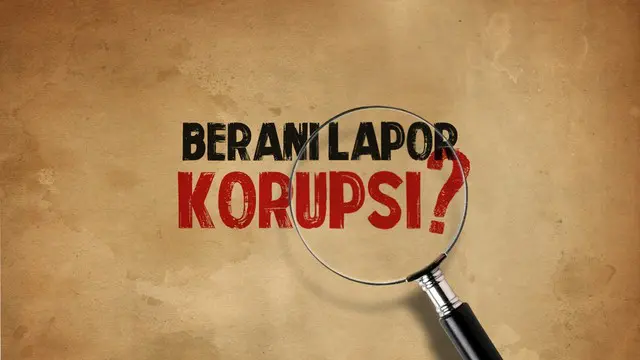 VIDEO: Kamu Berani Lapor Kasus Korupsi?