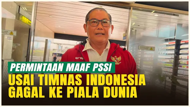 Timnas Indonesia Gagal ke Piala Dunia 2026, PSSI Sampaikan Permintaan Maaf