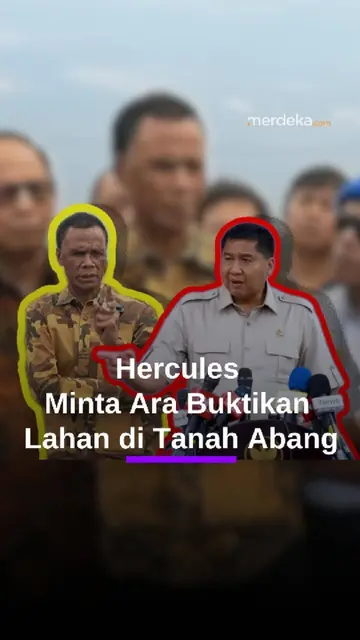 Hercules Minta Menteri Ara Buktikan Lahan di Tanah Abang Milik Negara, Janji Bakal Kosongkan