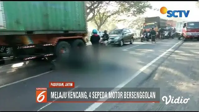 Empat sepeda motor saling bersenggolan saat melaju kencang dari arah yang sama, di jalan pantura Pasuruan. Akibatnya tiga orang luka-luka dan satu meninggal dunia.