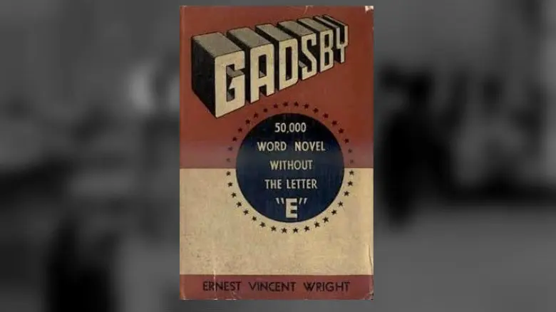 Novel Gadsby karya Ernest Vincent Wright yang tidak mengandung huruf E (Wikipedia)