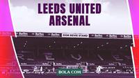 Prediksi Liga Inggris Leeds United Vs Arsenal: Elland Road Mengintai