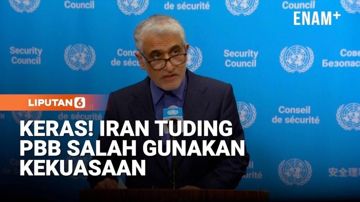Iran Tuding Dewan Keamanan PBB Menyalahgunakan Kekuasaan
