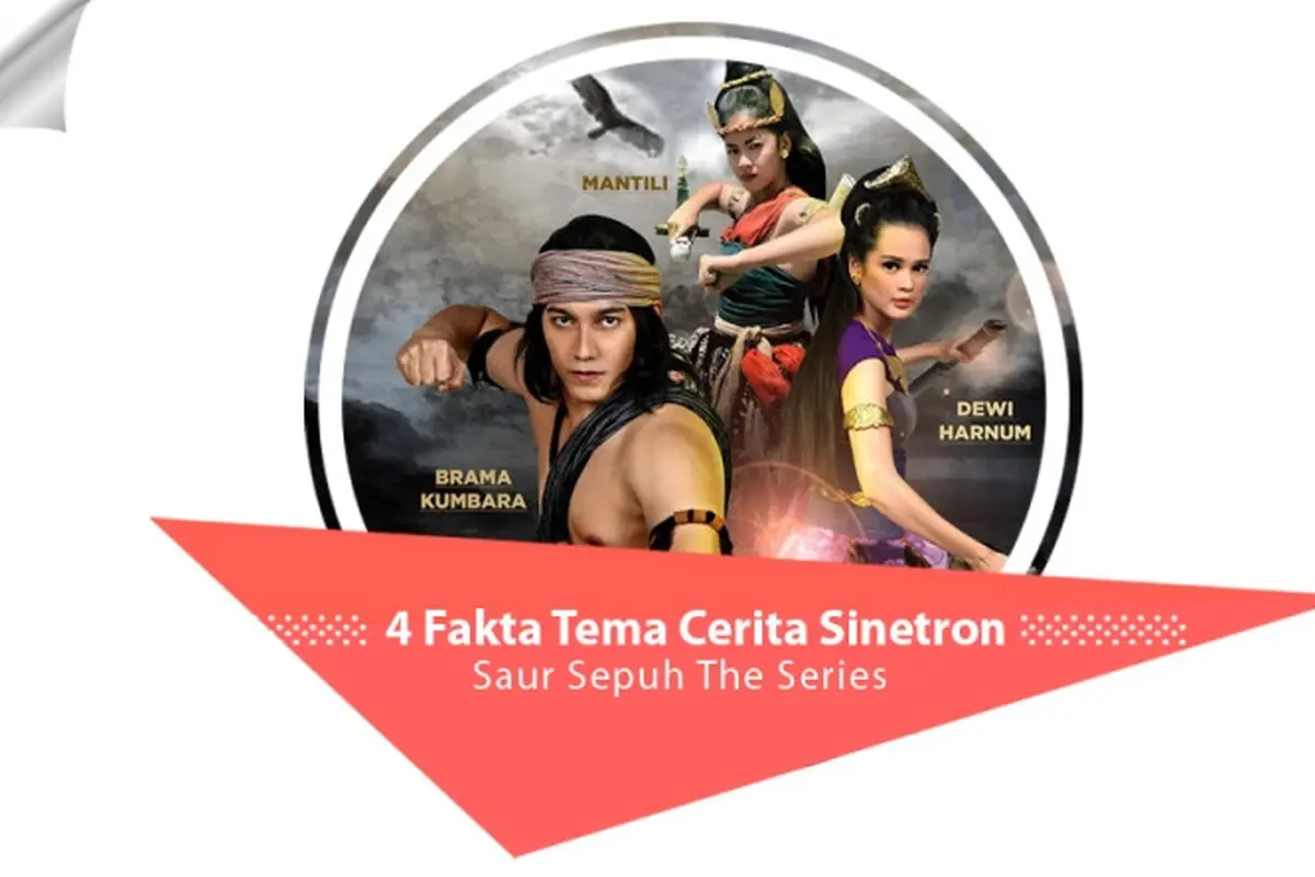 [Bintang] 4 Fakta Tema Cerita Sinetron Saur Sepuh The Series