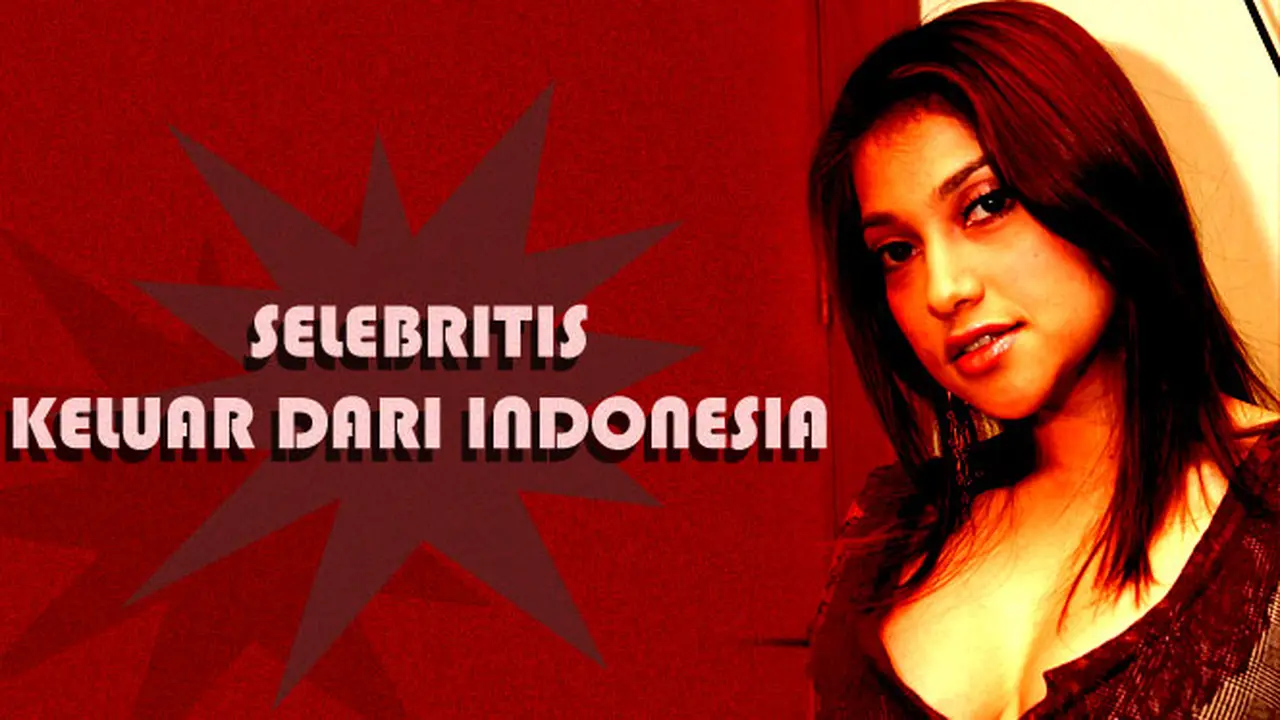 5 Selebritis Ini Ingin dan Pilih Keluar dari Indonesia