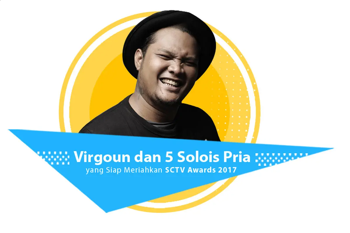[Bintang] Virgoun dan 5 Solois Pria yang Siap Meriahkan SCTV Awards 2017