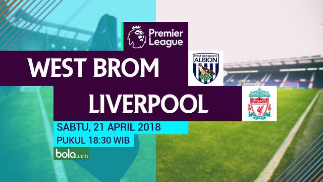 Prediksi West Bromwich Albion Vs Liverpool Jaga Motivasi Inggris Bola Com