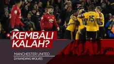 Berita video catatan buruk Manchester United yang selalu kalah dari Wolves (Walverhampton Wanderers) pada 2019.