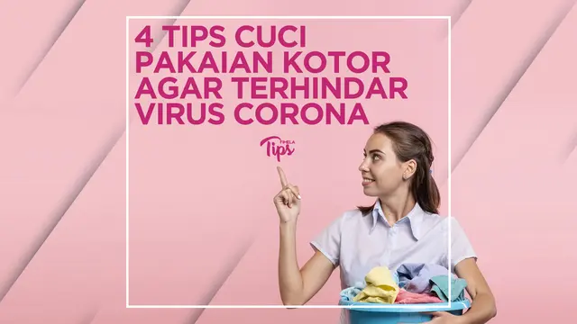 4 Tips Cuci Pakaian Agar Terhindar dari Virus Corona