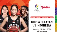 Korea Selatan vs Indonesia - Asian Games 2026 Women’s Basketball: Berebut Tiket Semifinal di Vidio